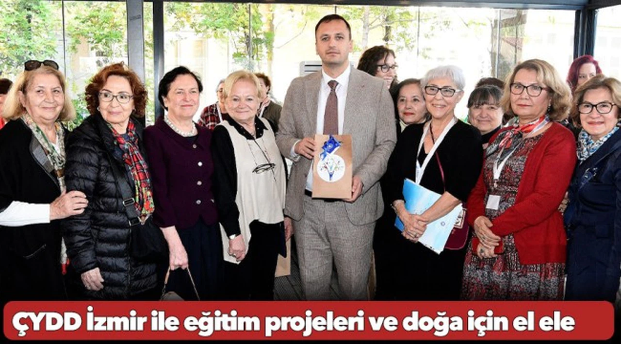 ÇYDD İzmir ile eğitim projeleri ve doğa için el ele
