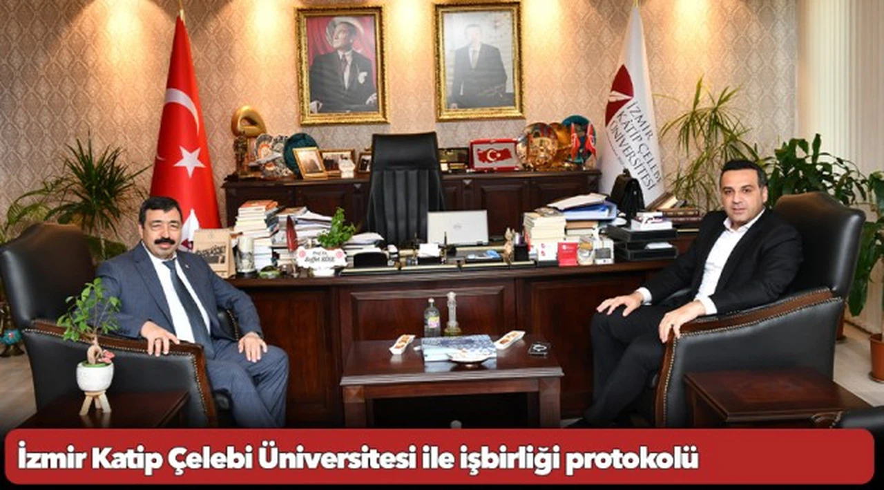 İzmir Katip Çelebi Üniversitesi ile işbirliği protokolü