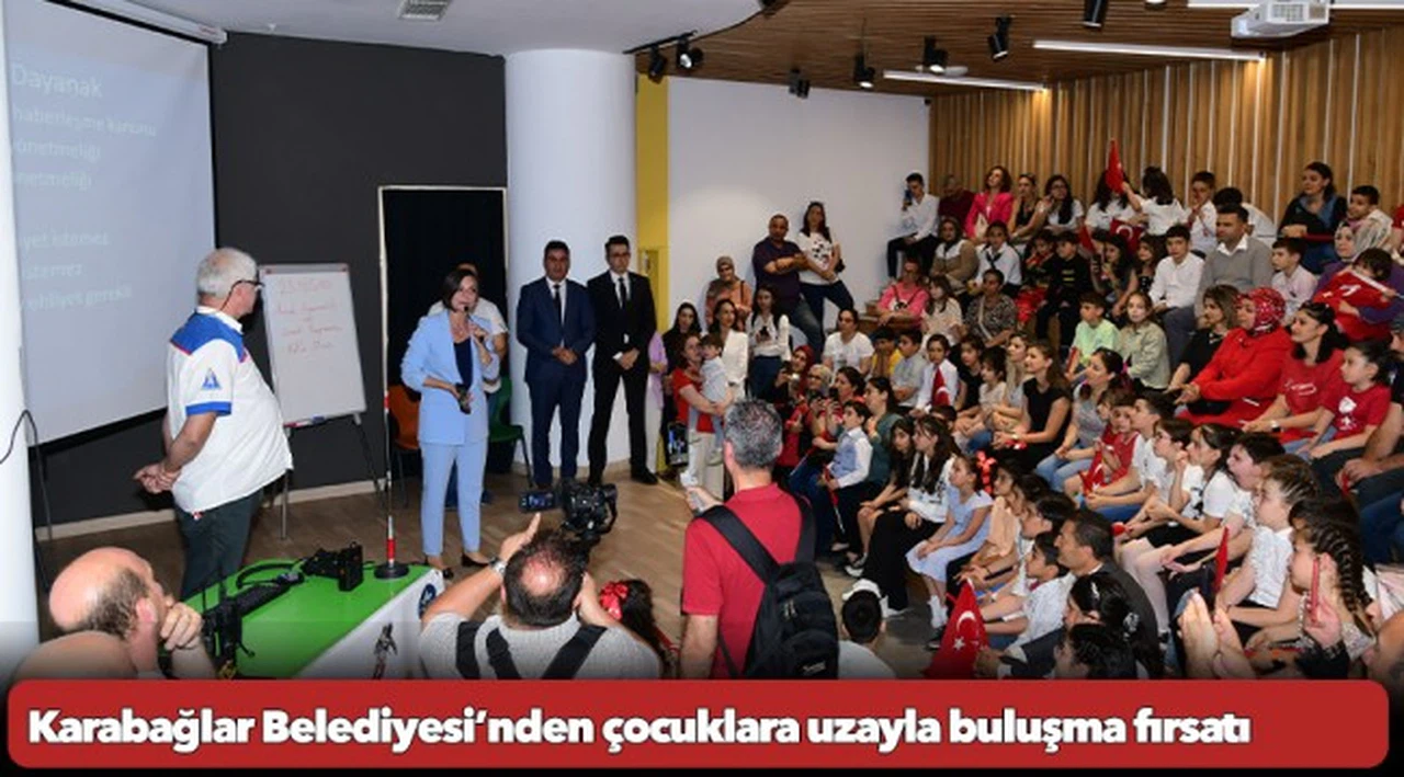 Karabağlar Belediyesi’nden çocuklara uzayla buluşma fırsatı
