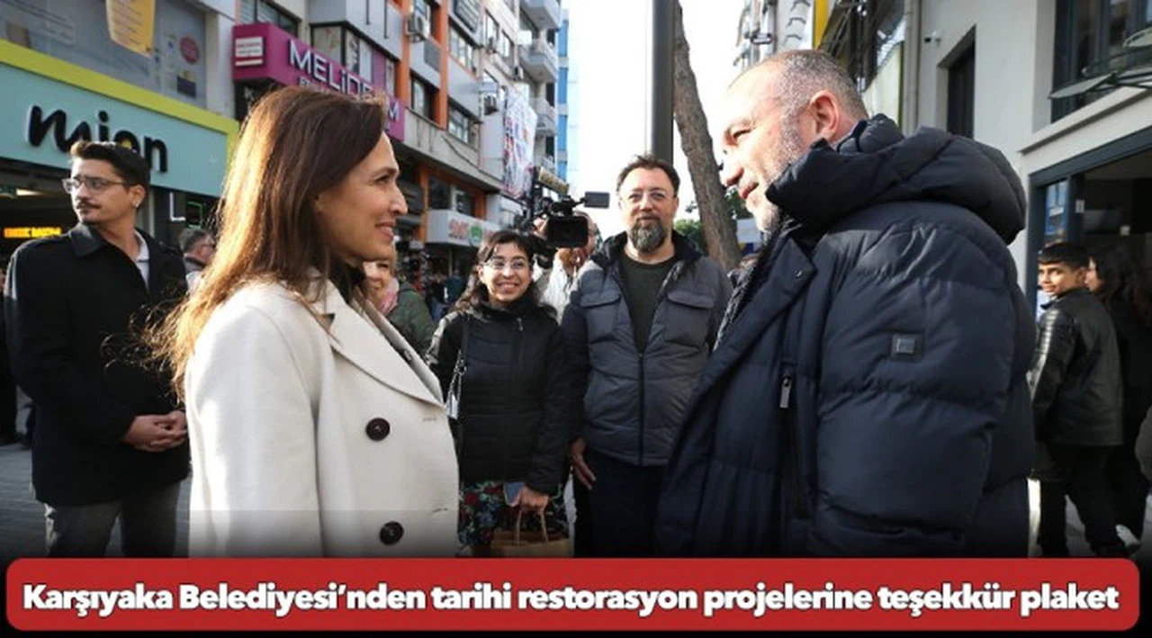 Karşıyaka Belediyesi’nden tarihi restorasyon projelerine teşekkür plaketi