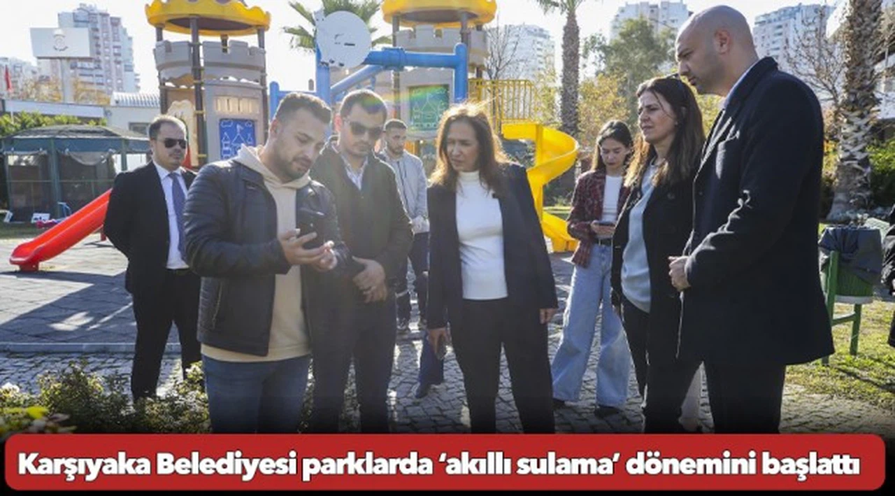 Karşıyaka Belediyesi parklarda ‘akıllı sulama’ dönemini başlattı