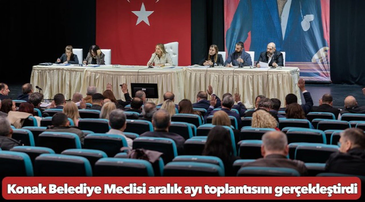 Konak Belediye Meclisi aralık ayı toplantısını gerçekleştirdi