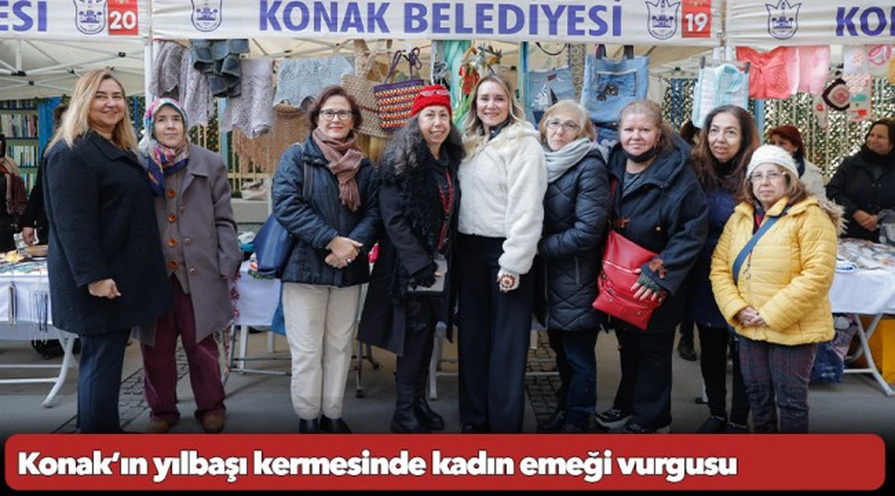 Konak’ın yılbaşı kermesinde kadın emeği vurgusu
