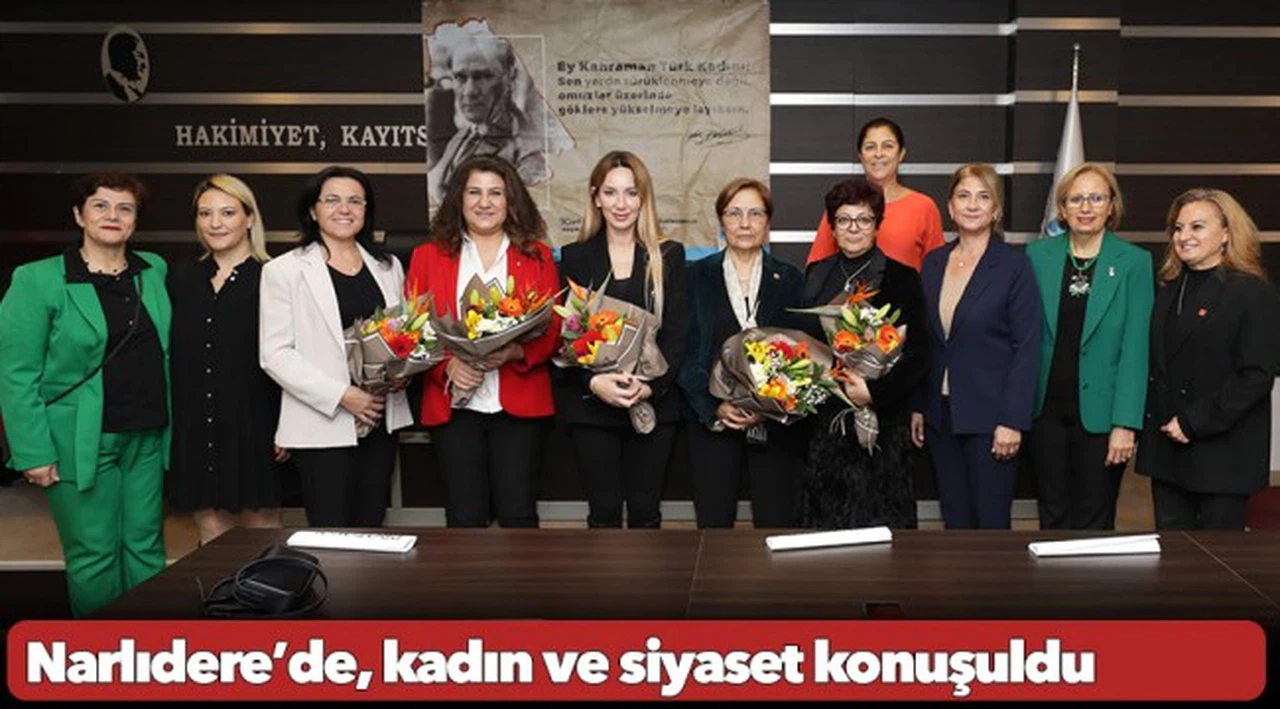 Narlıdere’de, kadın ve siyaset konuşuldu