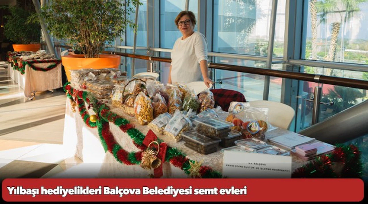 Yılbaşı hediyelikleri Balçova Belediyesi semt evleri