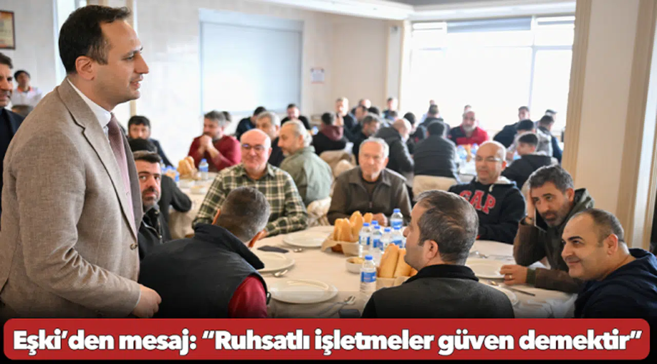 Başkan Eşki’den sanayi sitelerine mesaj:  “Ruhsatlı işletmeler güven demektir”