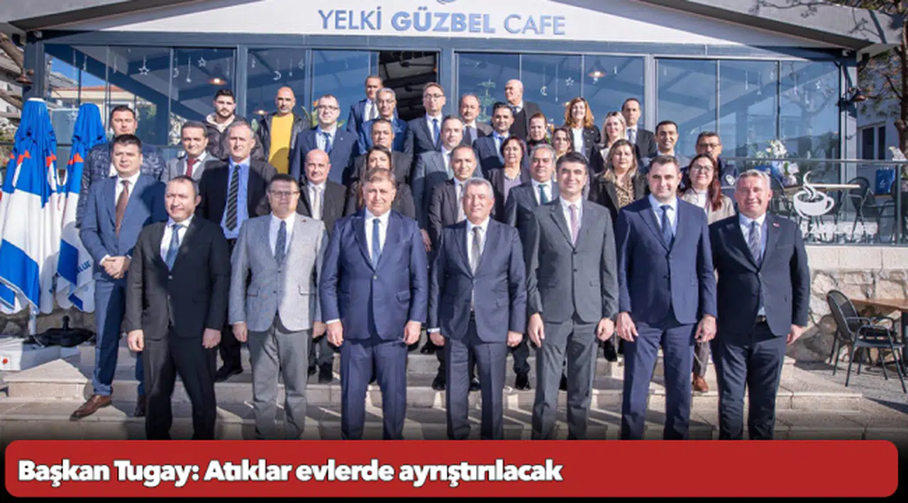Başkan Tugay: Atıklar evlerde ayrıştırılacak