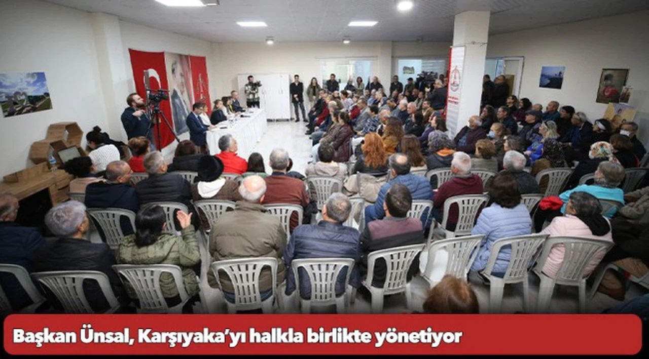Başkan Ünsal, Karşıyaka’yı halkla birlikte yönetiyor