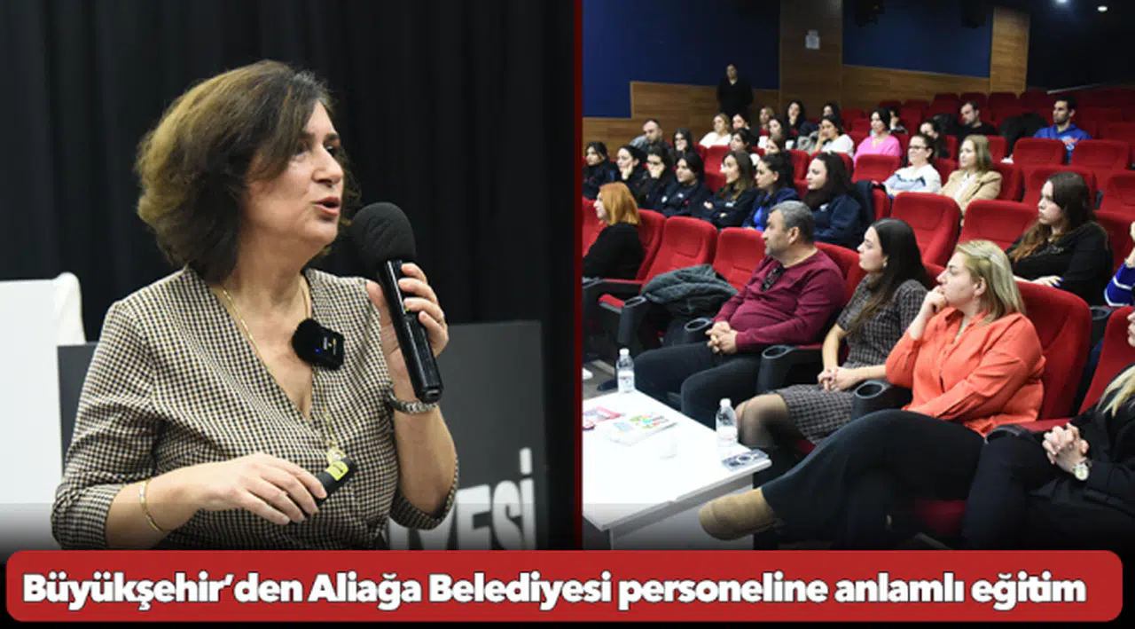 Büyükşehir’den Aliağa Belediyesi personeline anlamlı eğitim