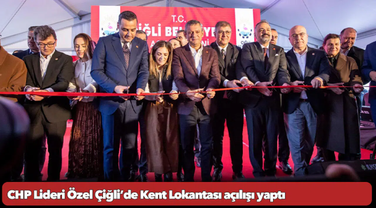 CHP Lideri Özel Çiğli’de Kent Lokantası açılışı yaptı...“İzmir kumrusu” ile yoksulluk hesabı