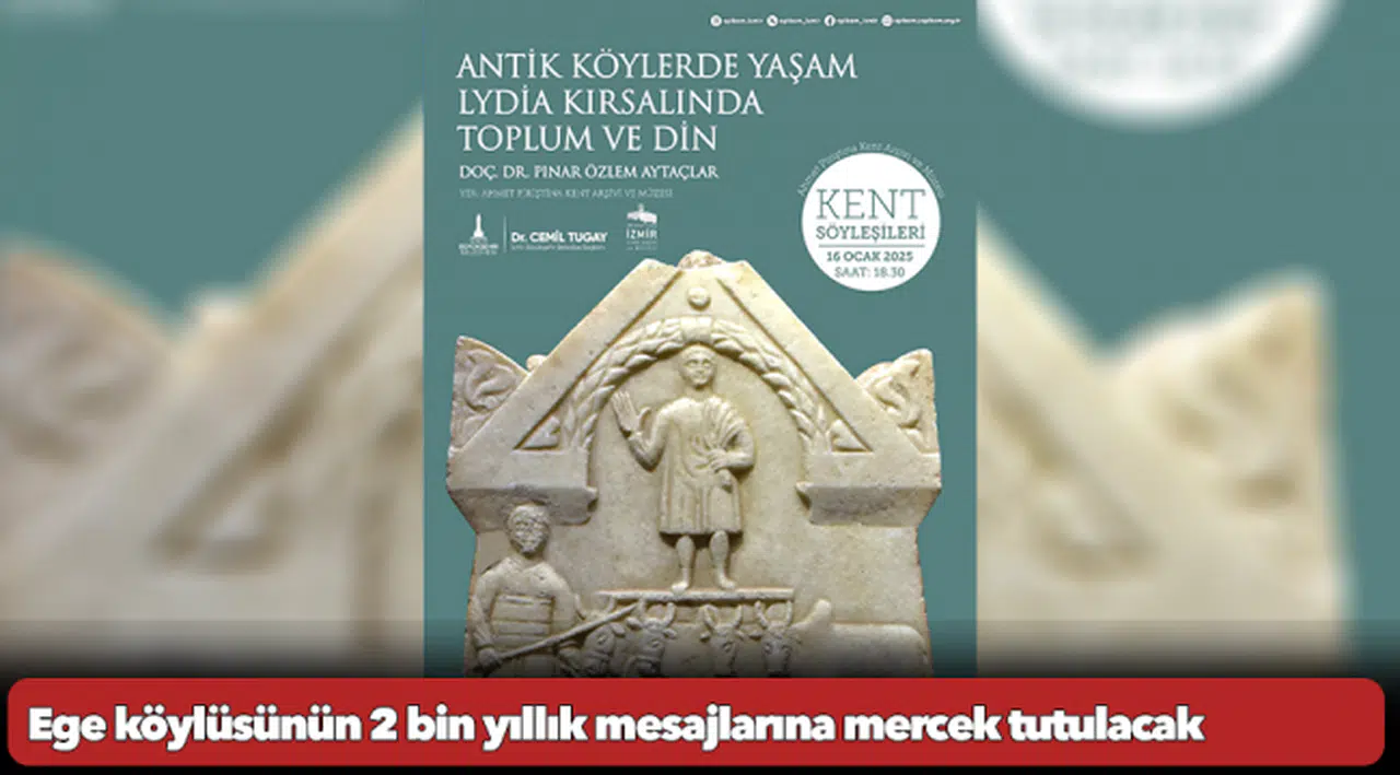 Ege köylüsünün 2 bin yıllık mesajlarına mercek tutulacak