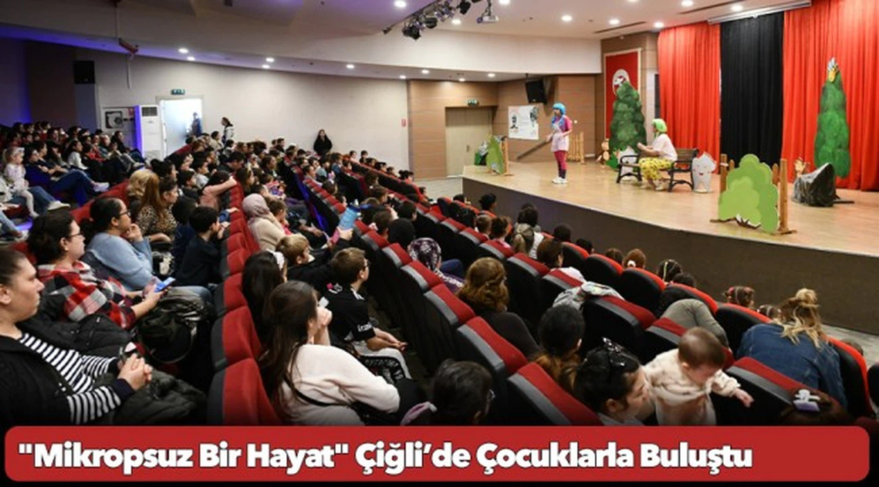 "Mikropsuz Bir Hayat" Çiğli’de Çocuklarla Buluştu