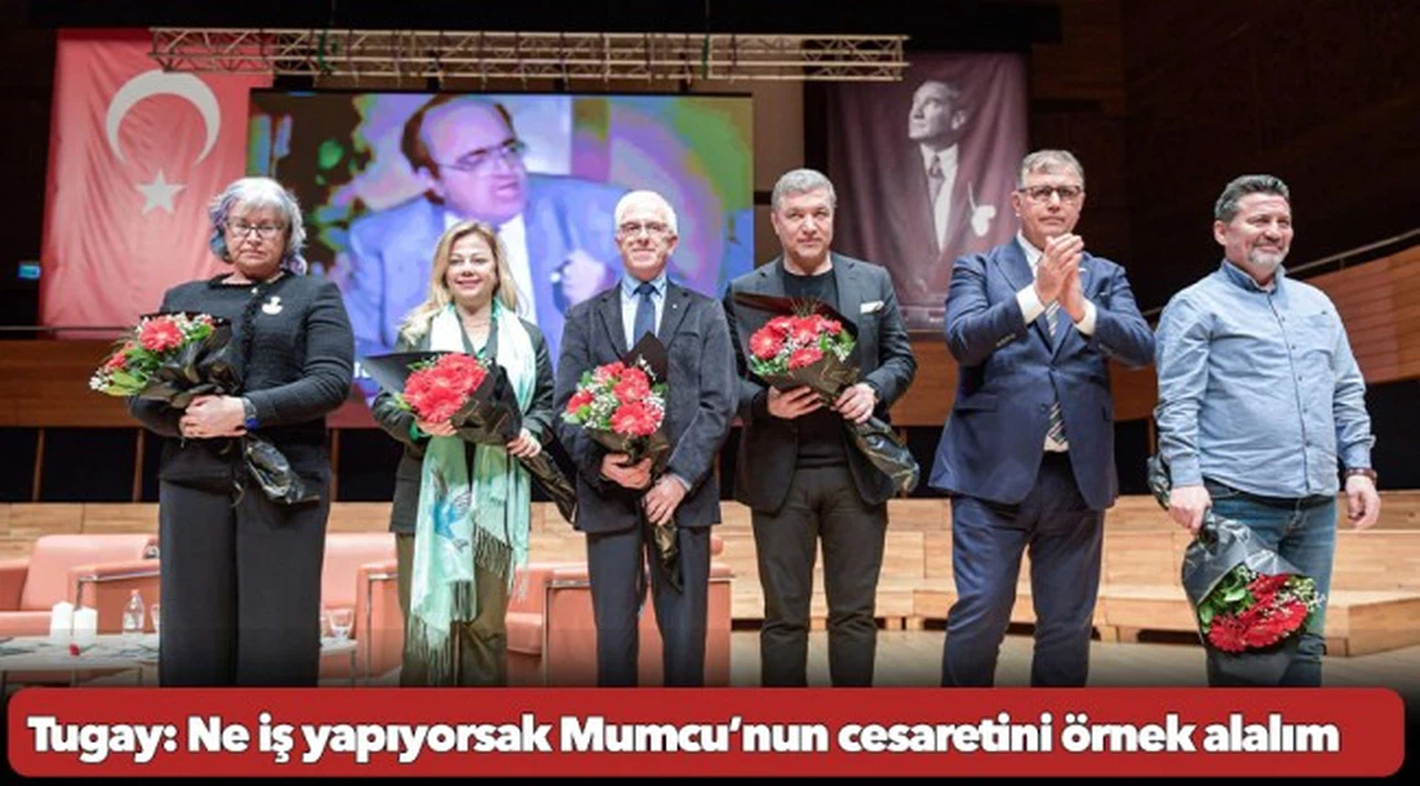 Tugay: Ne iş yapıyorsak Mumcu’nun cesaretini örnek alalım