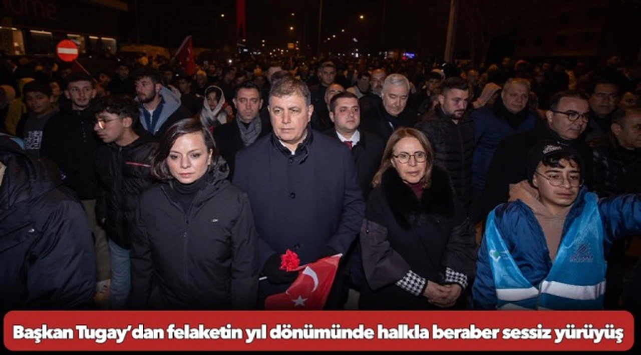 Başkan Tugay’dan felaketin yıl dönümünde halkla beraber sessiz yürüyüş