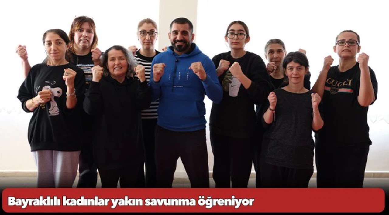 Bayraklılı kadınlar yakın savunma öğreniyor