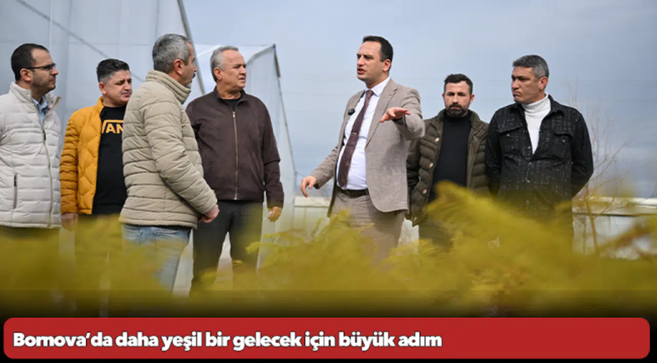 Bornova’da daha yeşil bir gelecek için büyük adım