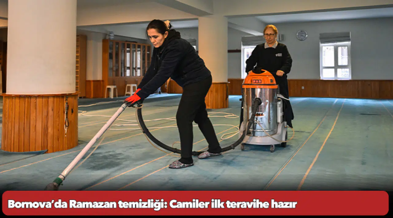 Bornova’da Ramazan temizliği: Camiler ilk teravihe hazır