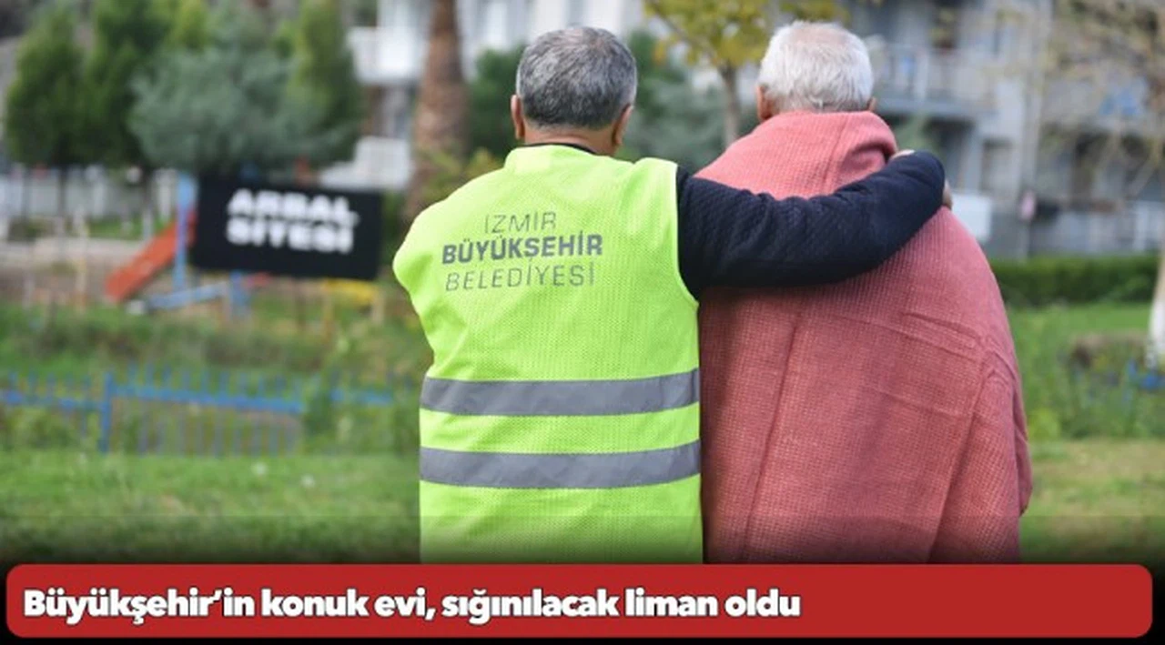 Büyükşehir’in konuk evi, sığınılacak liman oldu