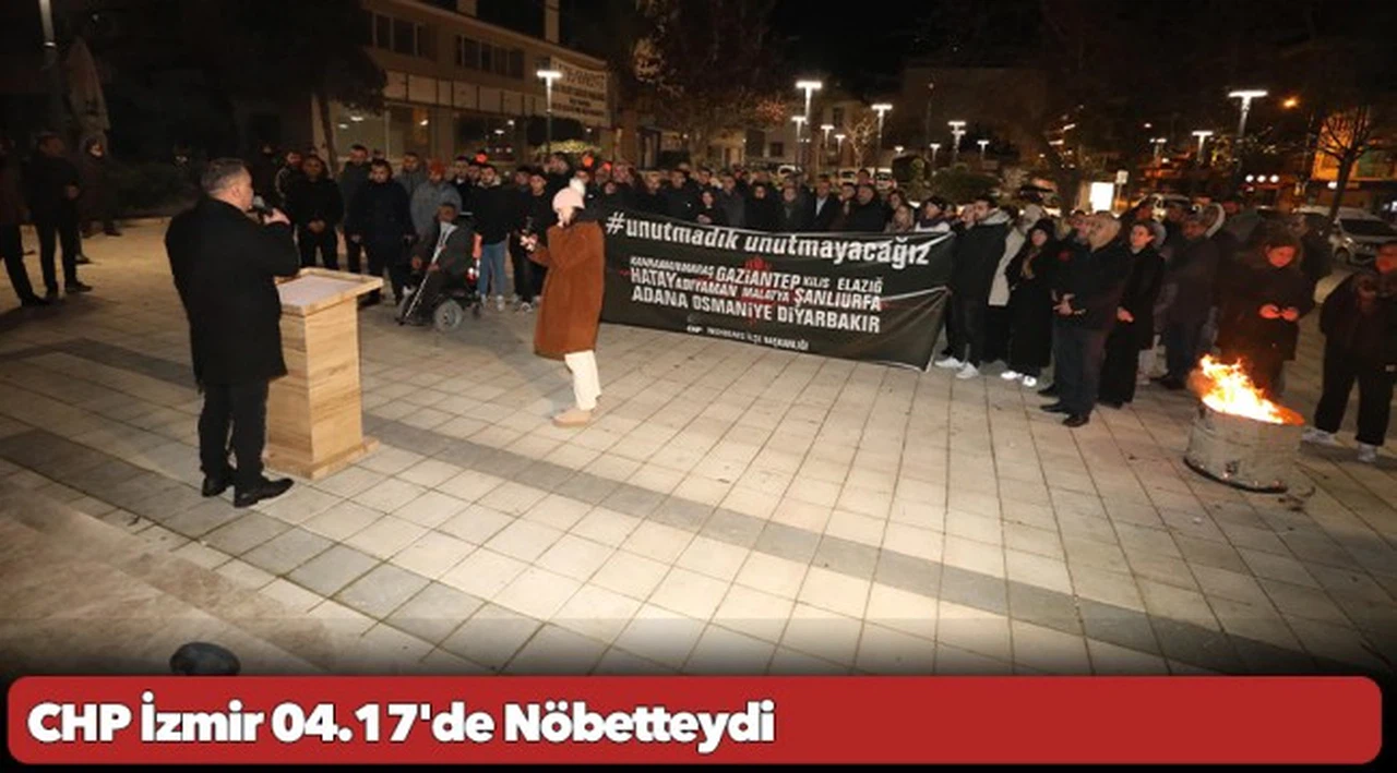 CHP İzmir 04.17'de Nöbetteydi