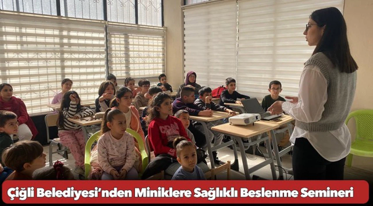 Çiğli Belediyesi’nden Miniklere Sağlıklı Beslenme Semineri