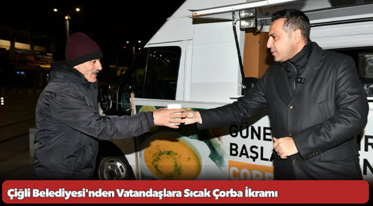 Çiğli Belediyesi'nden Vatandaşlara Sıcak Çorba İkramı