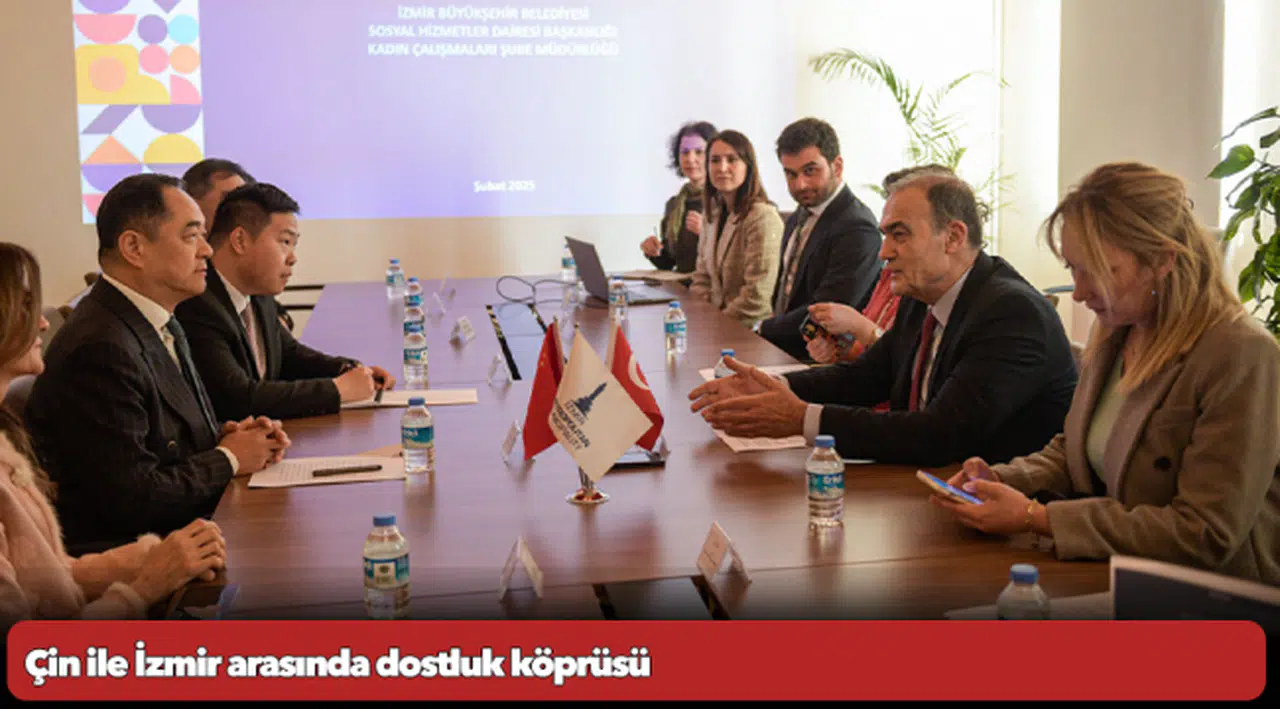 Çin ile İzmir arasında dostluk köprüsü