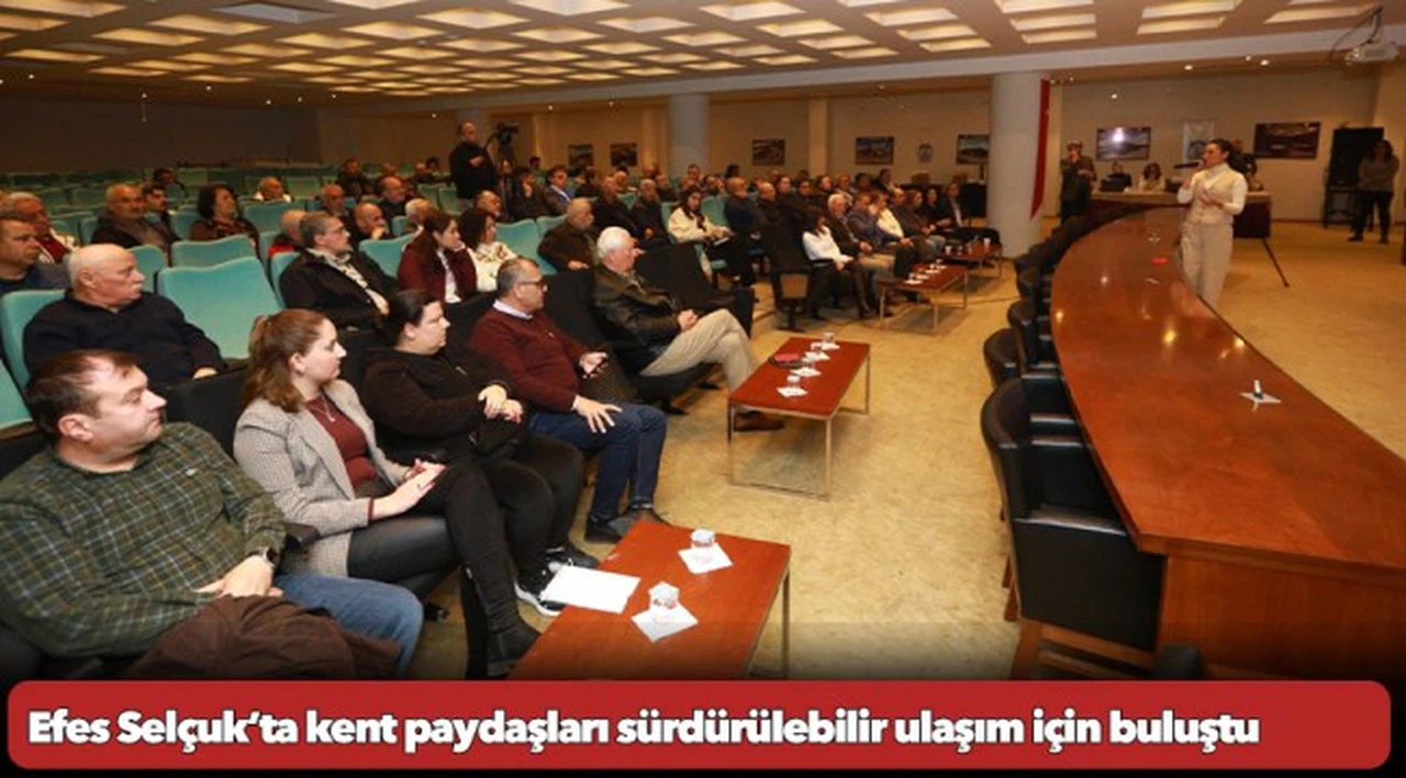 Efes Selçuk’ta kent paydaşları sürdürülebilir ulaşım için buluştu
