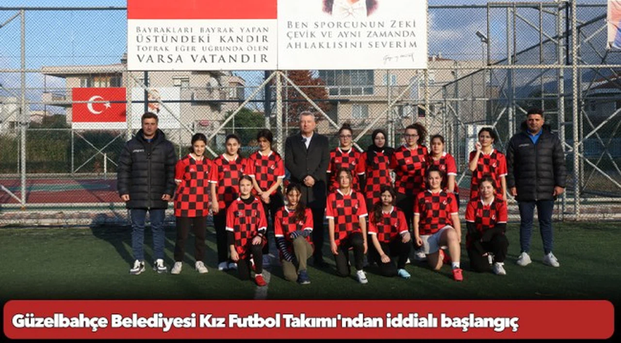 Güzelbahçe Belediyesi Kız Futbol Takımı'ndan iddialı başlangıç