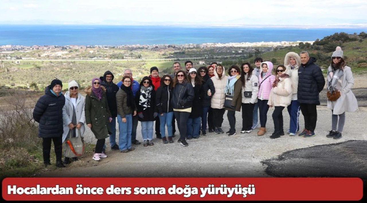 Hocalardan önce ders sonra doğa yürüyüşü