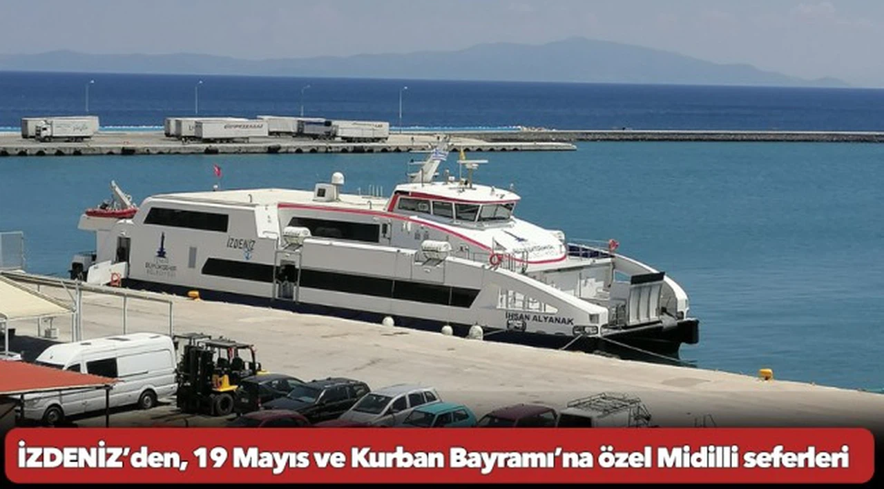 İZDENİZ’den, 19 Mayıs ve Kurban Bayramı’na özel Midilli seferleri