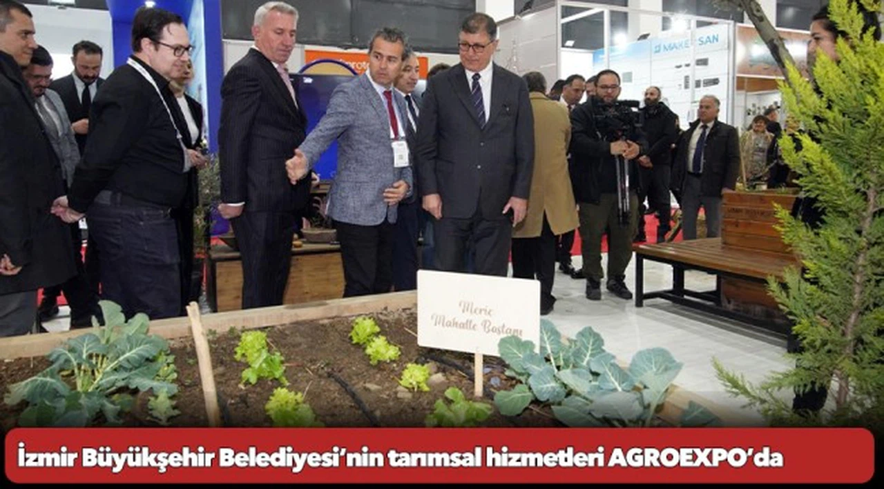 İzmir Büyükşehir Belediyesi’nin tarımsal hizmetleri AGROEXPO’da