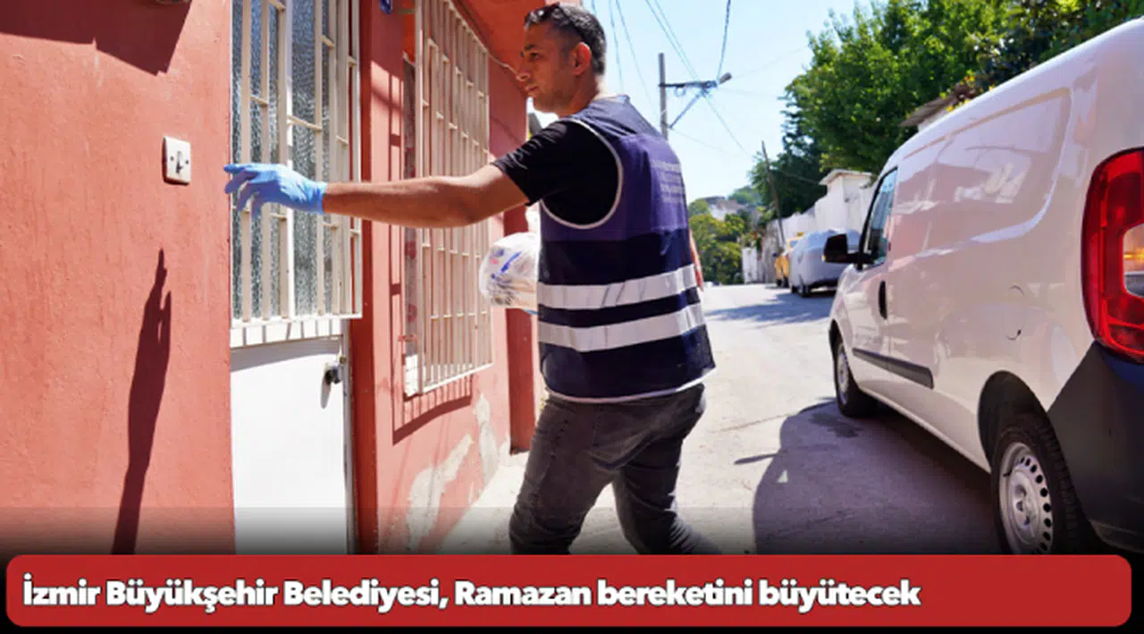 İzmir Büyükşehir Belediyesi, Ramazan bereketini büyütecek