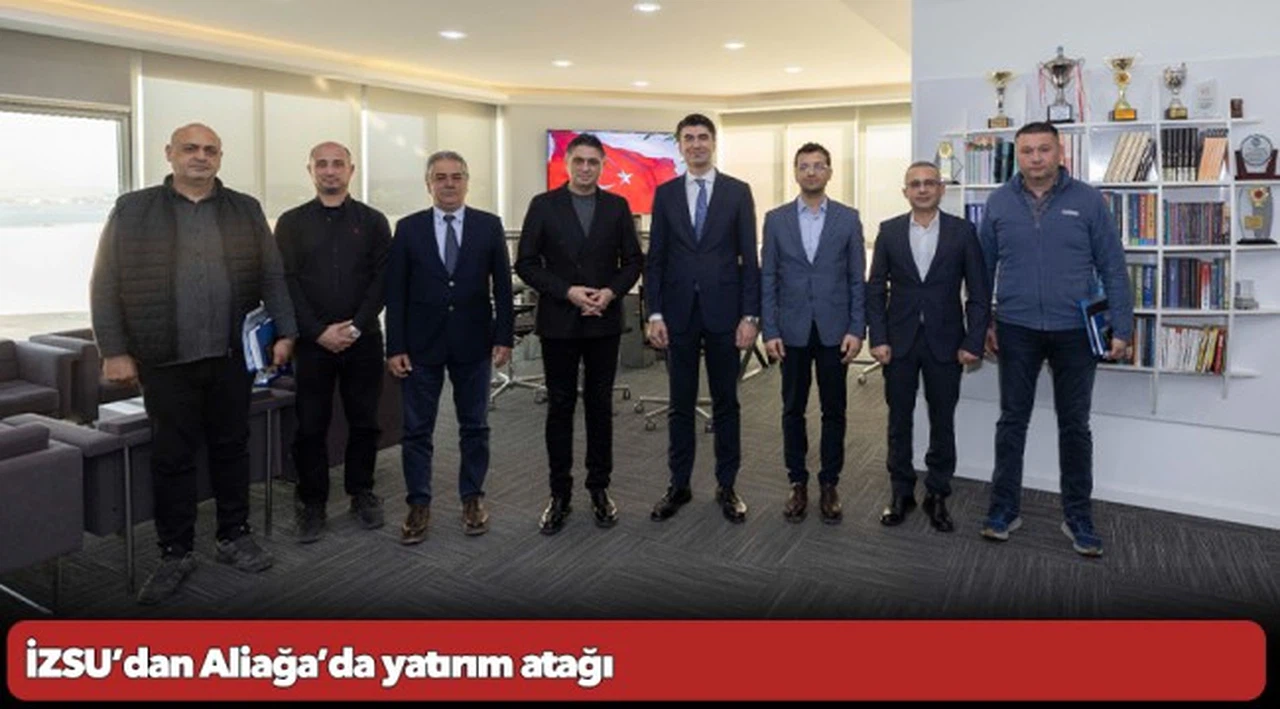 İZSU’dan Aliağa’da yatırım atağı