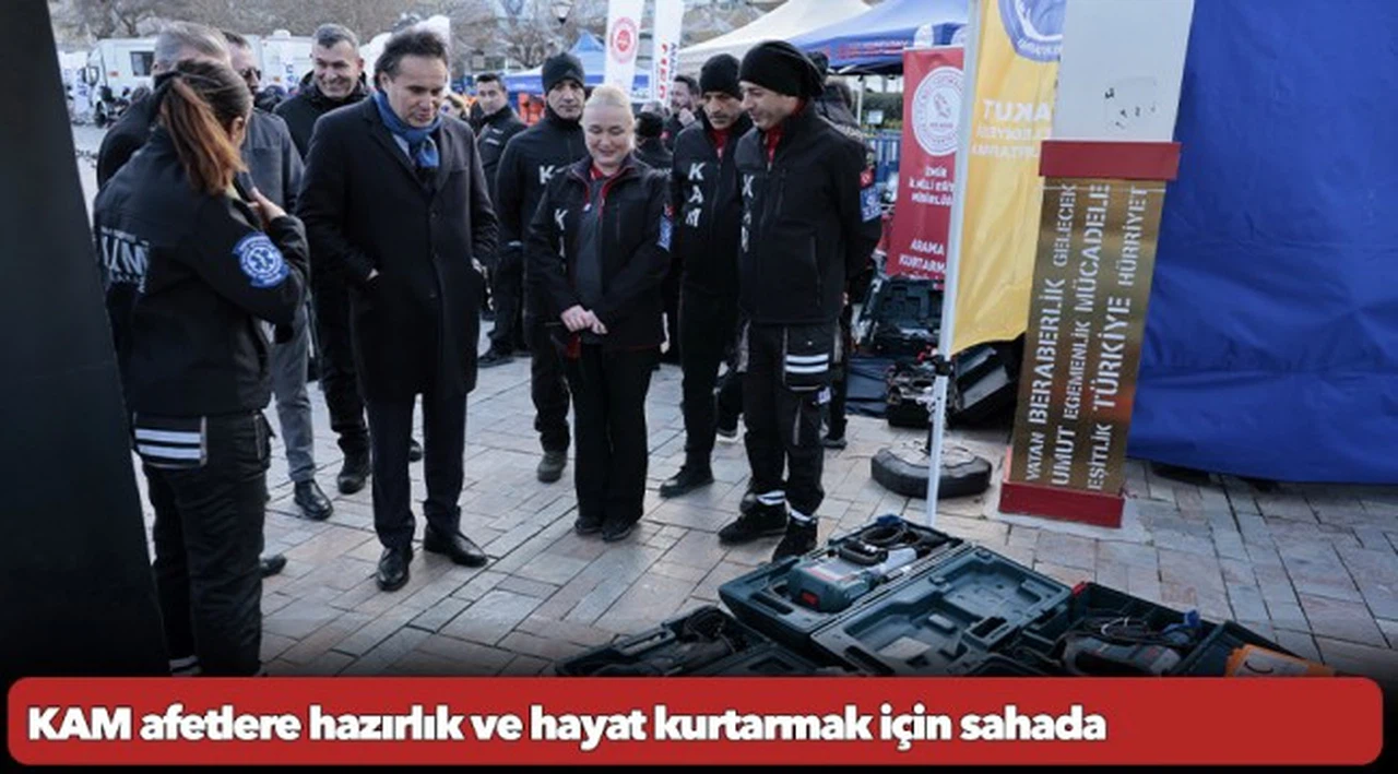 KAM afetlere hazırlık ve hayat kurtarmak için sahada