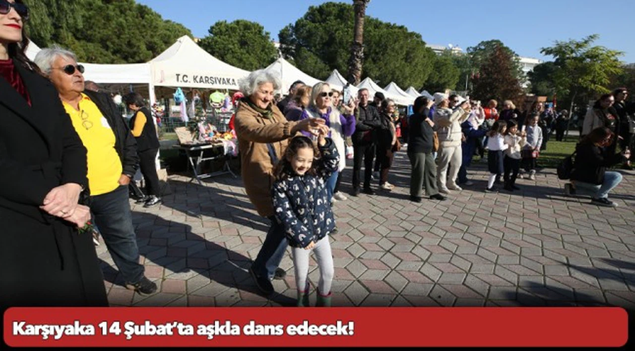 Karşıyaka 14 Şubat’ta aşkla dans edecek!