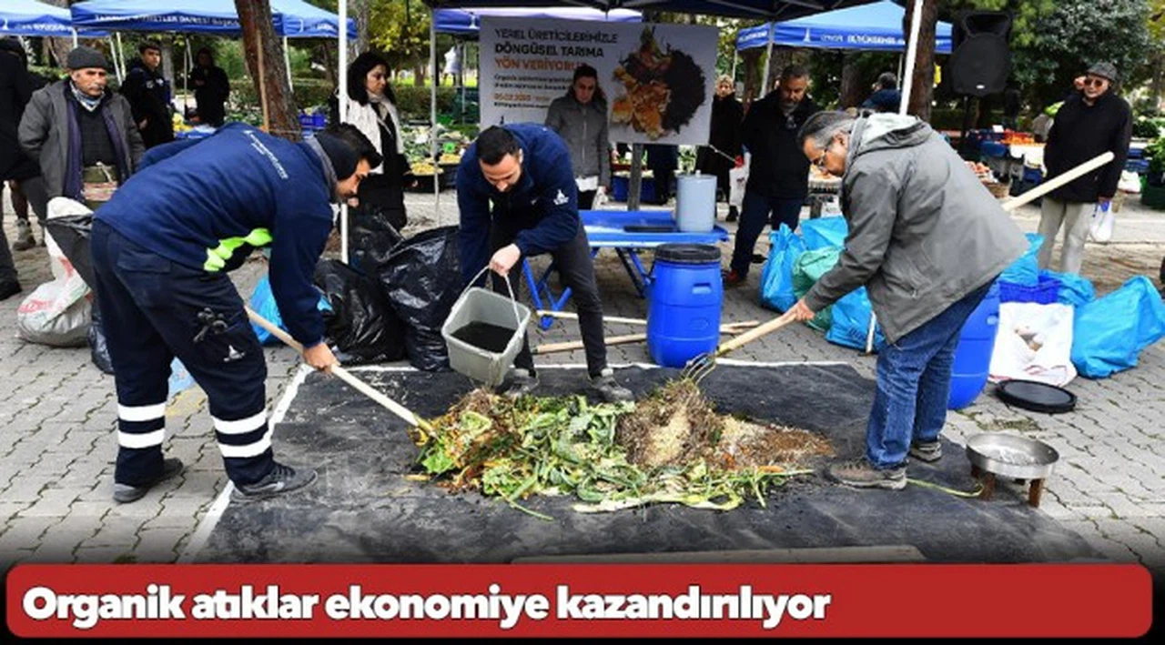 Organik atıklar ekonomiye kazandırılıyor