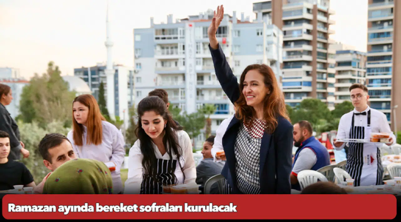 Ramazan ayında bereket sofraları kurulacak