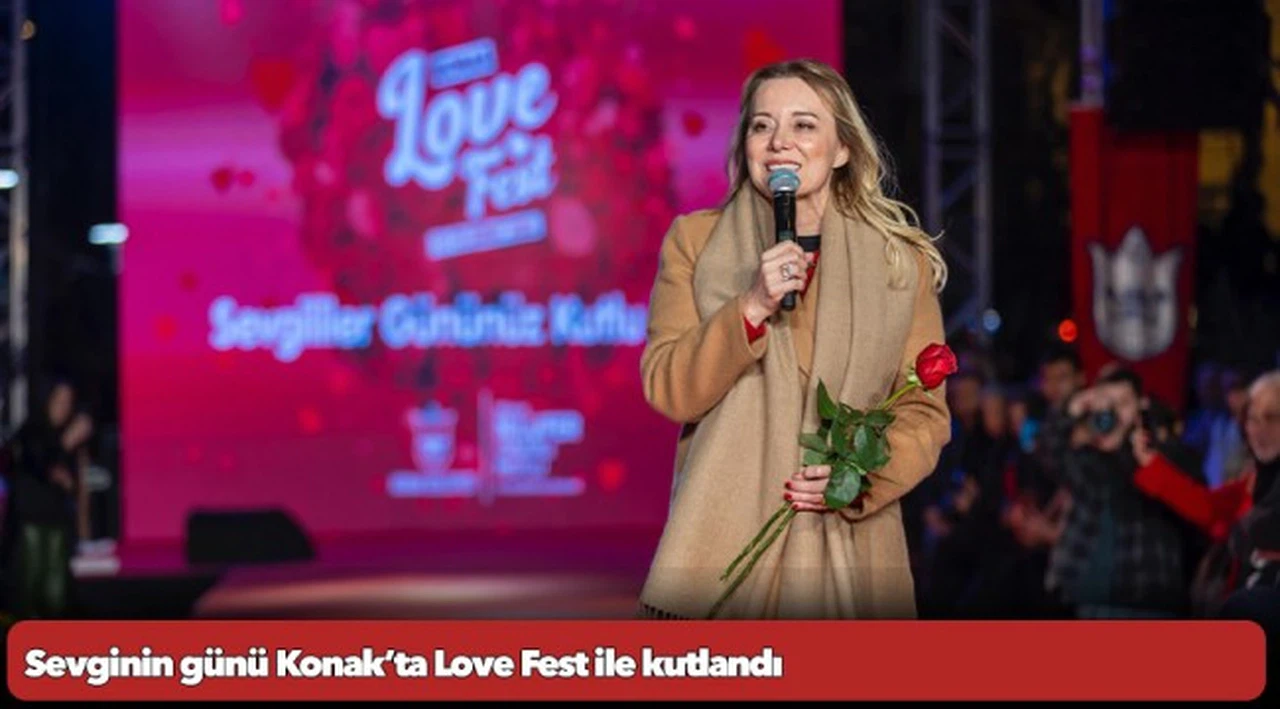 Sevginin günü Konak’ta Love Fest ile kutlandı