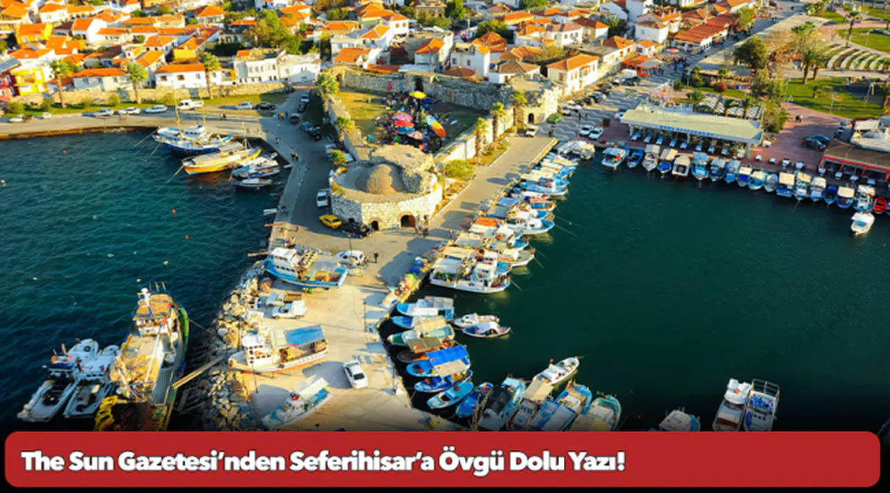 The Sun Gazetesi’nden Seferihisar’a Övgü Dolu Yazı!