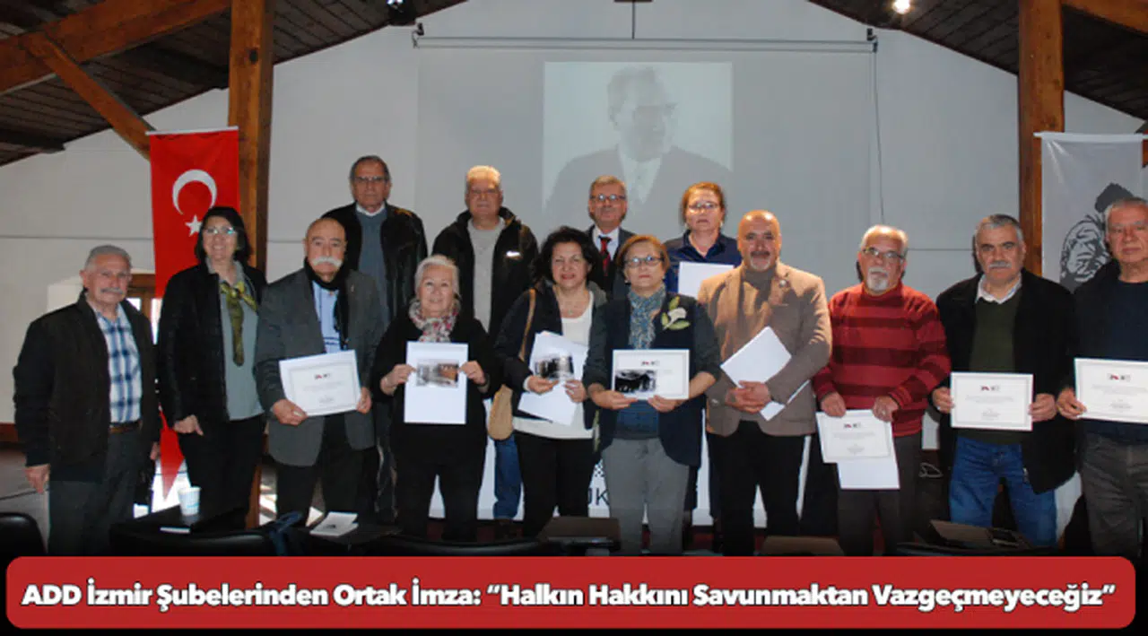 ADD İzmir Şubelerinden Ortak İmza: “Halkın Hakkını Savunmaktan Vazgeçmeyeceğiz”