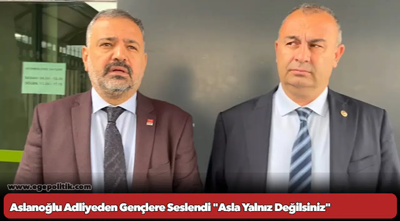 Aslanoğlu Adliyeden Gençlere Seslendi "Asla Yalnız Değilsiniz"