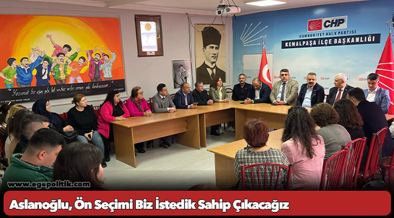 Aslanoğlu, Ön Seçimi Biz İstedik Sahip Çıkacağız