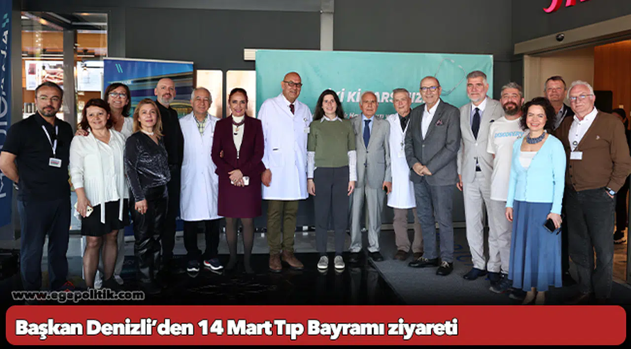 Başkan Denizli’den 14 Mart Tıp Bayramı ziyareti