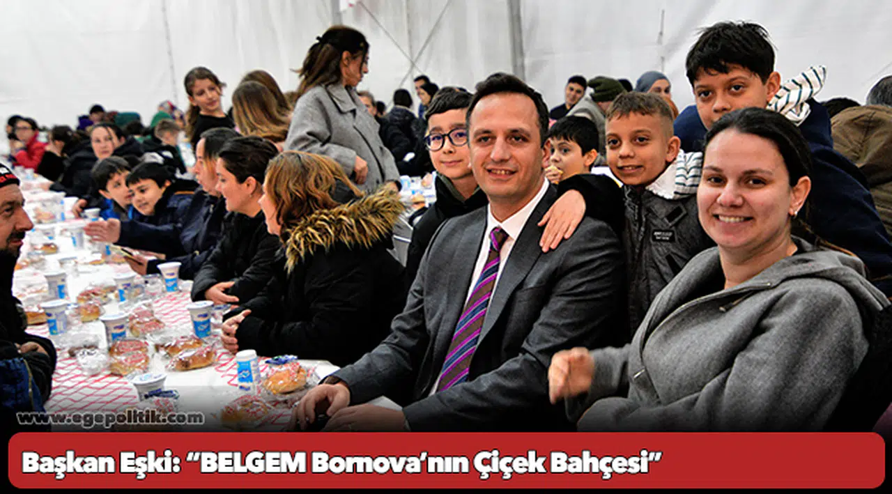 Başkan Eşki: “BELGEM Bornova’nın Çiçek Bahçesi”
