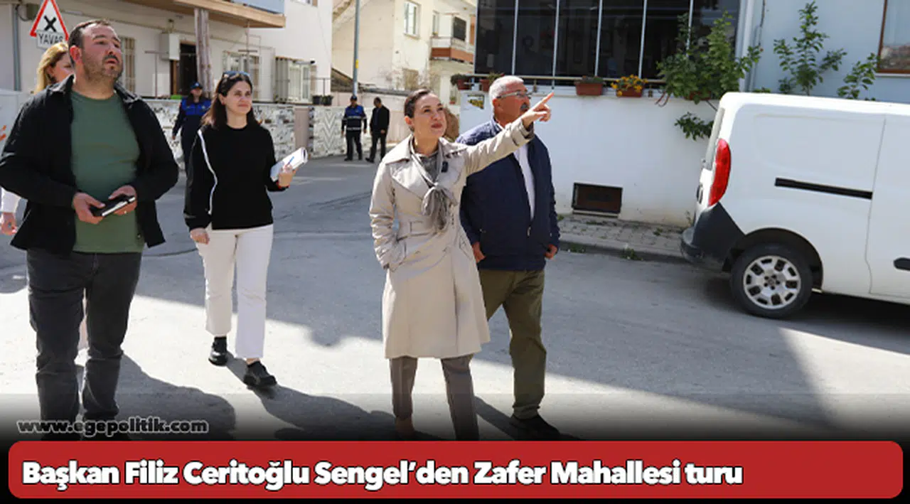 Başkan Filiz Ceritoğlu Sengel’den Zafer Mahallesi turu