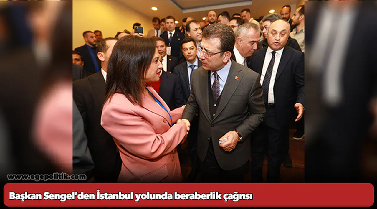Başkan Sengel’den İstanbul yolunda beraberlik çağrısı