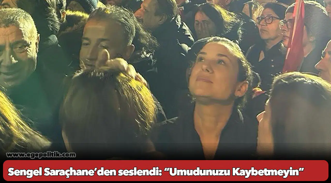 Başkan Sengel Saraçhane’den seslendi: “Umudunuzu Kaybetmeyin”