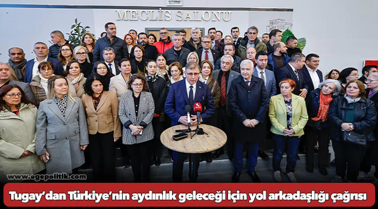 Başkan Tugay’dan Türkiye’nin aydınlık geleceği için yol arkadaşlığı çağrısı
