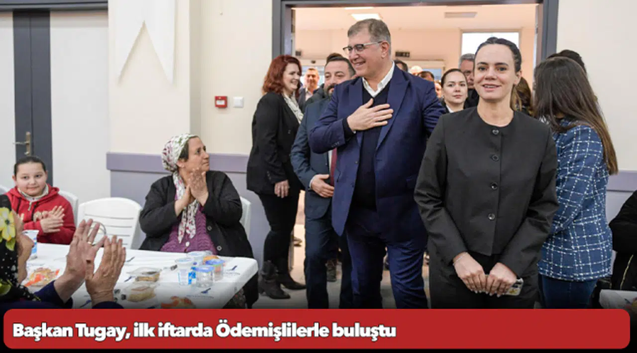 Başkan Tugay, ilk iftarda Ödemişlilerle buluştu