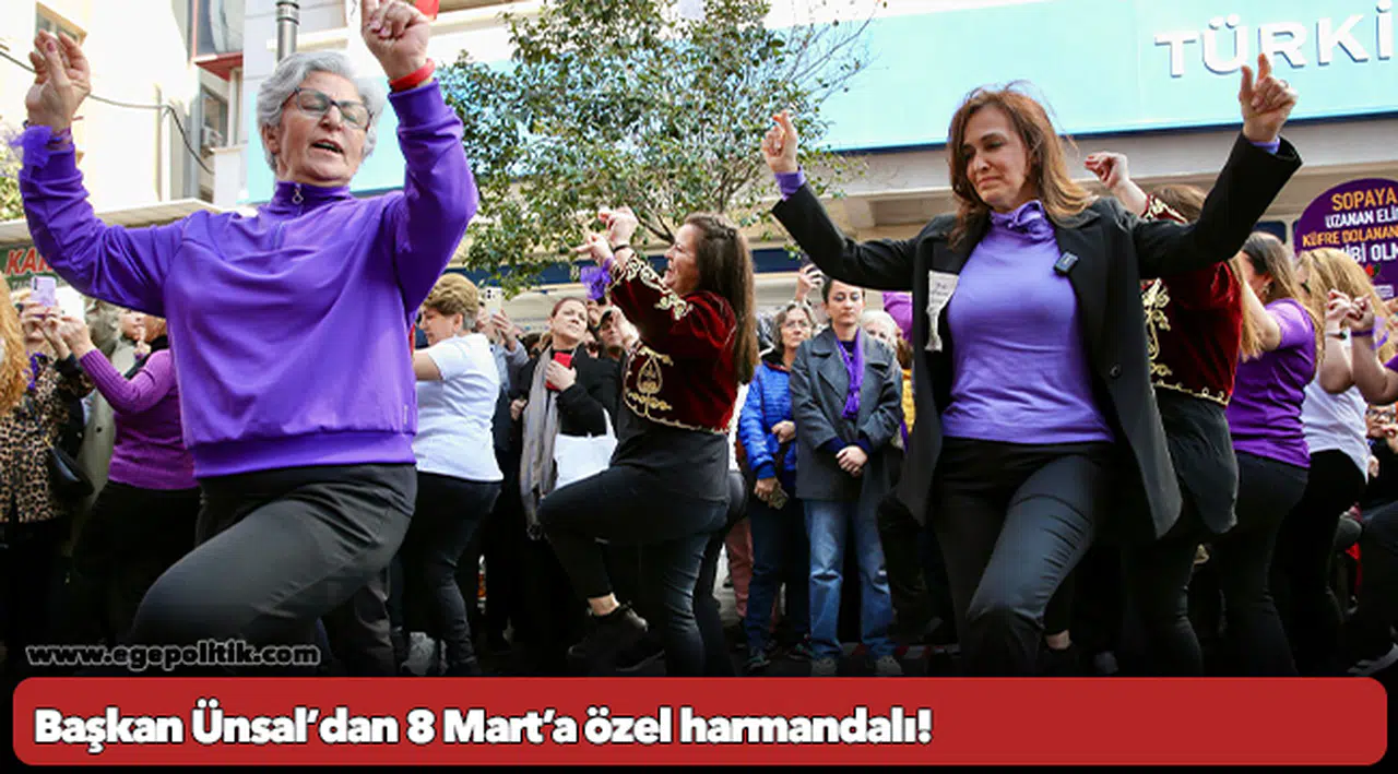 Başkan Ünsal’dan 8 Mart’a özel harmandalı!